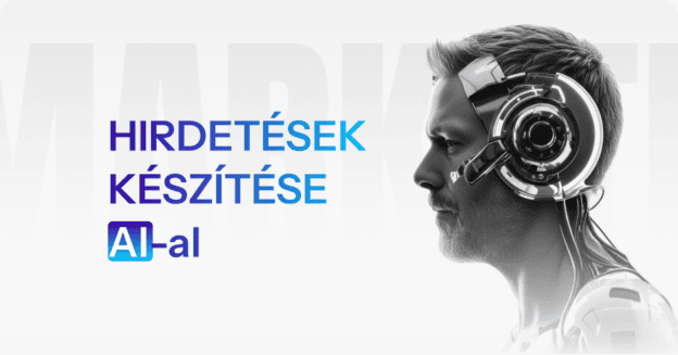 Alt szöveg: AI-al készített hatékony hirdetések, modern marketing eszközök, automatizált kampányok.